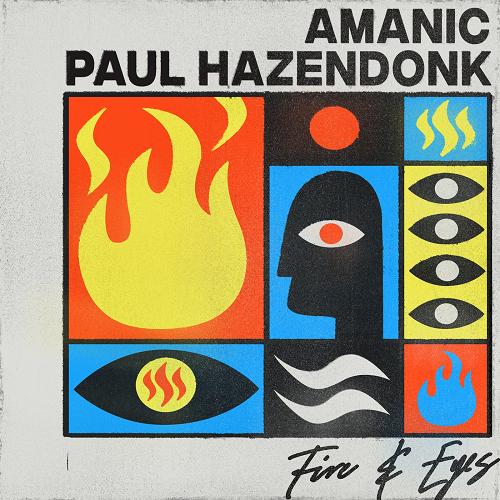 Paul Hazendonk, Amanic - Fire & Eyes (Club Mix) [GPM666BP]